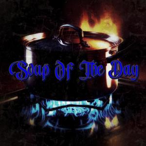 Soup Of The Day (feat. Waundon) [Explicit]