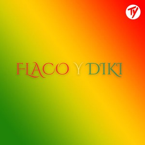 Flaco y Diki (Explicit)