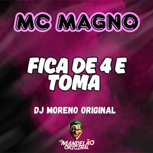 Fica de 4 e Toma (Explicit)