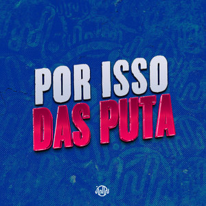 DJ Balbs - POR ISSO GOSTO DAS PUTA (Explicit)