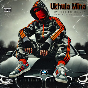 Ukhula Mina (Explicit)
