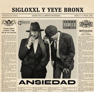 ANSIEDAD (feat. Yeye Bronx & SigloXXL)