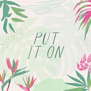 Put It On (feat. Mitchell Krebs)