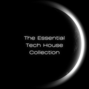 The Essential Tech House Collection