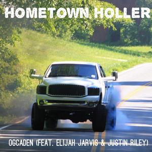 Hometown Holler (feat. Elijah Jarvis & Justin Riley)