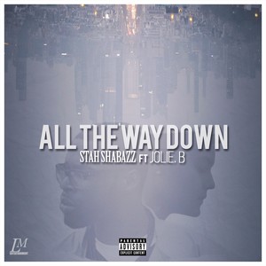 All the Way Down (feat. Jolie B) - Single [Explicit]