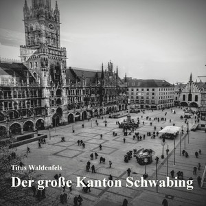 Der Große Kanton Schwabing