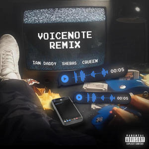 Voicenote (feat. Ian Daddy, CQueen & MXDETTA) (Remix|Explicit)