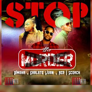 Stop the murder (feat. Dimahr & Red I Scorch)