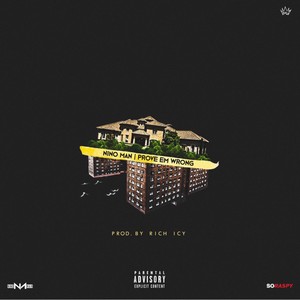 Prove 'Em Wrong (feat. Nino Man & Rich Icy) (Explicit)