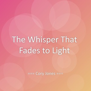 The Whisper That Fades to Light