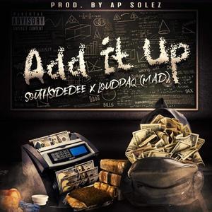 Add It Up (feat. LoudPaq (M.A.D)) (Explicit)