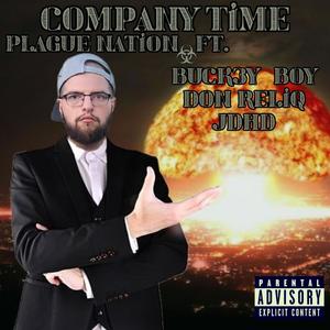 Company Time (feat. Buck3y-Boy, Don Reliq & JDHD_4_R3AL) (Explicit)