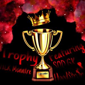 Trophy (feat. Hoodst5r & SOD GK) [Explicit]