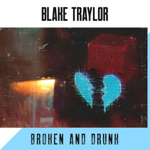 Broken and Drunk