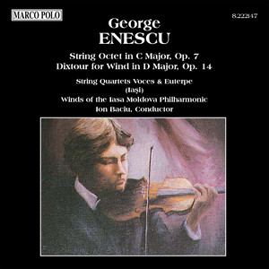 ENESCU: String Octet, Op. 7 / Dixtuor for Winds, Op. 14