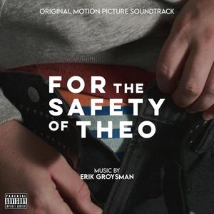 For the Safety of Theo (Original Motion Picture Soundtrack) [Explicit]