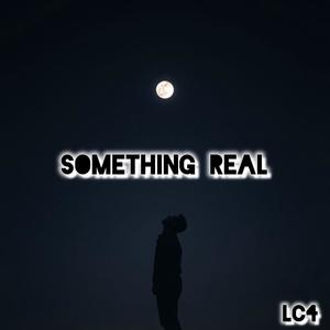 Something Real