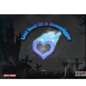 Lost Soul Of A GraveDigger (Explicit)