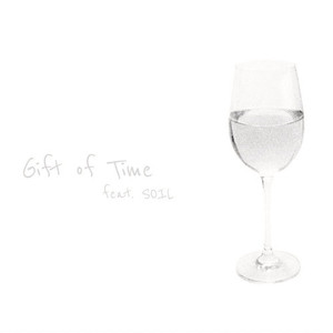 Gift of Time (feat. SOIL)