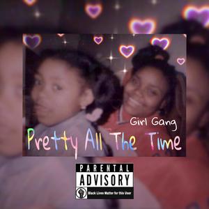 Pretty All The Time (feat. Jonnie V. Hendrix, Caniiz#GirlGang & Lady Vee)