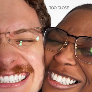 Too Close (Explicit)