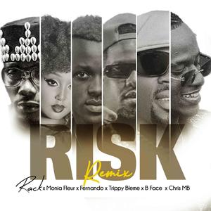 Risk (feat. Rack, Chris MB, Trippy Bleme, Mista Ayé, B-Face On The Flo, Monia Fleur) (Remix)