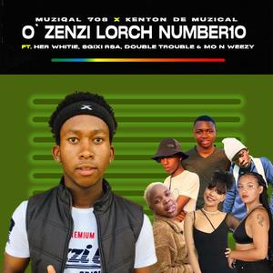 O' Zenzi Lorch Number10 (feat. Her Whitie, Sgixi Rsa, Double Trouble & Mo n Weezy)