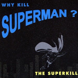 Why kill Superman?