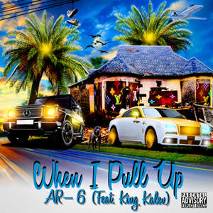When I Pull Up (Explicit)