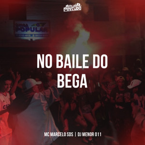 NO BAILE DO BEGA (Explicit)