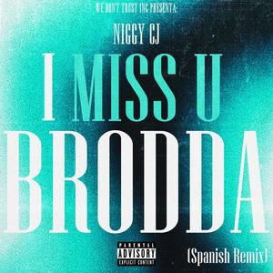 Miss U Brodda (Explicit)