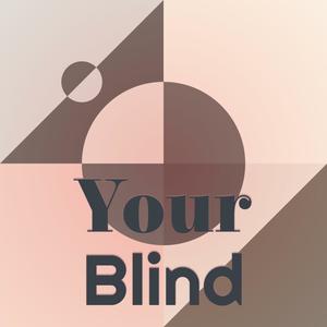 Your Blind