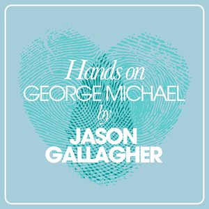 Hands On George Michael By Jason Gallagher