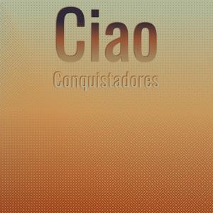 Ciao Conquistadores