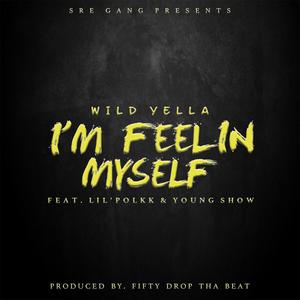 I'm Feelin' Myself (feat. Lil Polkk & Young Show) (Explicit)