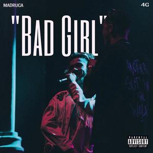 BAD GIRL (feat. 4G) (Explicit)