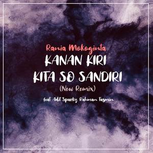 Kanan Kiri Kita So Sandiri (New Remix)