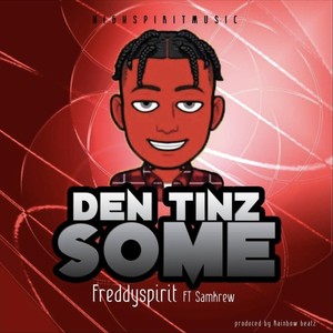 Den Tinz Some (feat. Sam Krew) (Explicit)