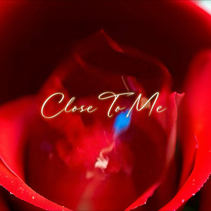 Close To Me