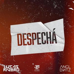 Despecha' (feat. Ángel Benítez & Lucas Rivero) [Remix]