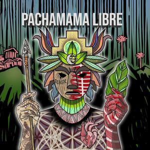 Pachamama Libre (feat. Zonyko, Rodrigo Ursaia, Rapbrina & RodStarz de Rebeldiaz)