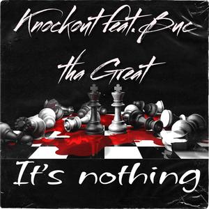 Its Nothing (feat. Buc tha Great) (Explicit)