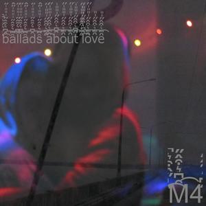 Ballads About Love (Explicit)