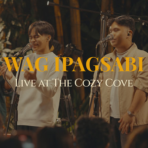 Wag Ipagsabi (Live at The Cozy Cove)