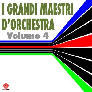 I Grandi Maestri d'Orchestra Vol.4