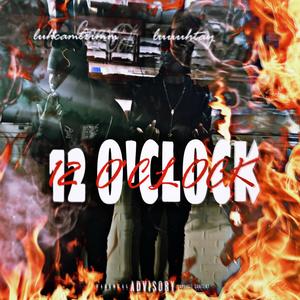 12 o'clock (feat. luhcamtrimm) [Explicit]