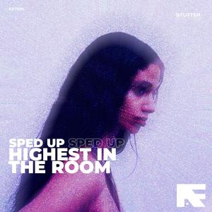 Highest In The Room (Stutter Techno Sped Up)