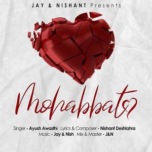 MOHABBAT (feat. Ayush Awasthi) [DJ JAY ORIGINAL ]