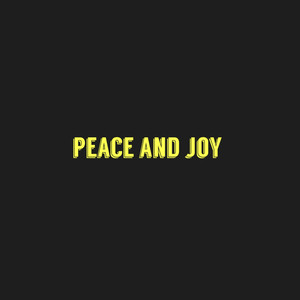 Peace and Joy